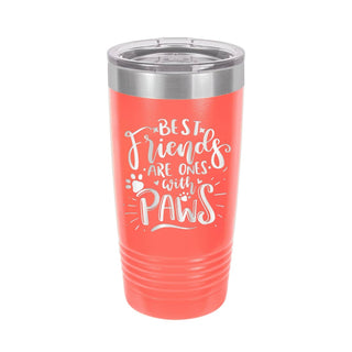Best Friends Have Paws Tumbler #TWB20-PAWS-CORAL