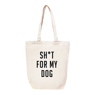 Sh*t For My Dog Canvas Tote #HPT2515-DOG