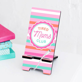 Tired Moms Club Phone Stand #SPS-TMC