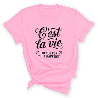 C'est La Vie - French for Shit Happens T-Shirt, Women's Shirt #HPTS43-CEST