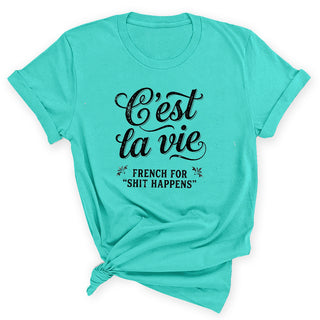 C'est La Vie - French for Shit Happens T-Shirt, Women's Shirt #HPTS43-CEST