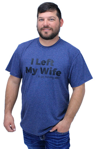 Left My Wife - Fishing T-Shirt #HPTS43-HNAVY-WIFEFISH