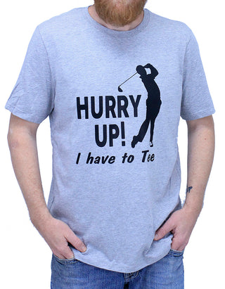 Hurry Up Golf T-Shirt - Gray #HPTS43-LGY-HURRYUP