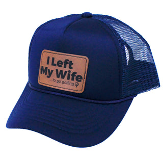 I Left My Wife to go Golfing Navy Cap #L197-NY-P102-LEFTGOLF