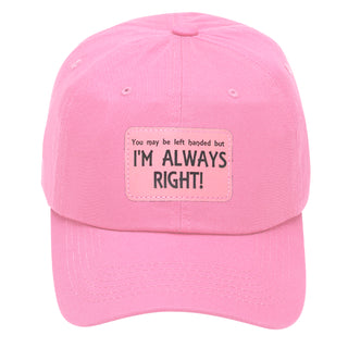 Pink I'm Always Right Funny Black Baseball Cap Gift for Him or Her #M190-P107-ALWAYSR-LPK