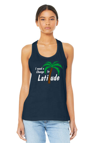 I Need A Change In Latitude Racerback Tank Top, Women's Shirt #TT6008-LATITUDE