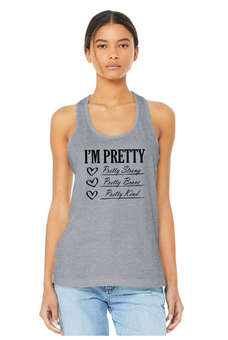 I'm Pretty Racerback Tank, Inspirational Shirt, Motivational Gift #TT6008-PRETTY