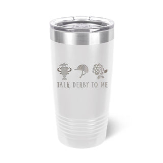 Talk Derby To Me White 20oz Tumbler #TWB20-TALKDERB-WHT