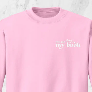 Ask Me About My Book Embroidered Sweatshirt - Sweatshirt - Women’s