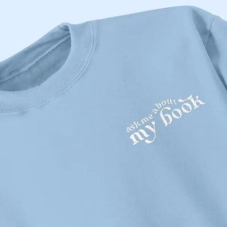 Ask Me About My Book Embroidered Sweatshirt - Sweatshirt - Women’s
