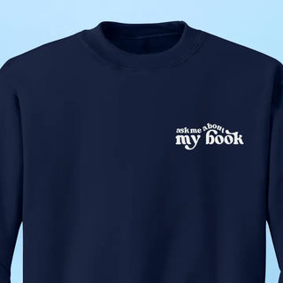 Ask Me About My Book Embroidered Sweatshirt - Sweatshirt - Women’s