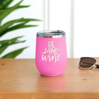 Be Mine Wine Tumbler Pink 12oz Insulated Valentines Day Gift #TWB12-MYWINE-PK - Insulated Mug/Tumbler