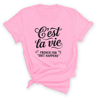 C’est La Vie - French for Shit Happens T-Shirt Women’s Shirt #HPTS43-CEST - Screen Printed T-Shirt - Women’s