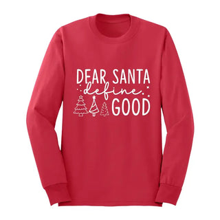 Dear Santa Define Good Long Sleeve Shirt Funny Christmas Tee #HPLS-GOOD23 - Red / Large - T-Shirt (Graphic) - Women’s