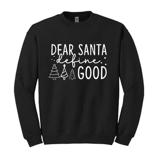 Dear Santa Define Good Sweatshirt Funny Christmas Cozy Pullover #HPSW-GOOD23 - Black / Small - Graphic Sweatshirt