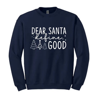 Dear Santa Define Good Sweatshirt Funny Christmas Cozy Pullover #HPSW-GOOD23 - Navy / Small - Graphic Sweatshirt