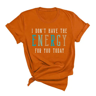 Don’t Have the Energy T Shirt Funny Introvert Graphic Casual Tee #HPTS-ENERGY - Autumn / Large - Screen Printed T-Shirt