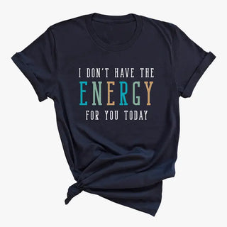 Don’t Have the Energy T Shirt Funny Introvert Graphic Casual Tee #HPTS-ENERGY - Navy / Large - Screen Printed T-Shirt