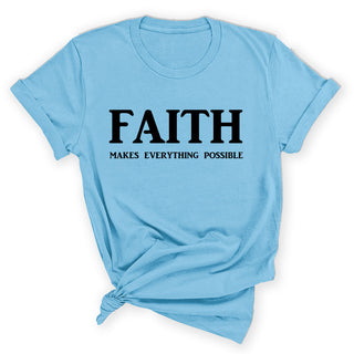 Faith Makes Everything Possible Christian Inspirational Shirt Tee #HPTS43-FAITH - Small / Light Blue - Screen Printed