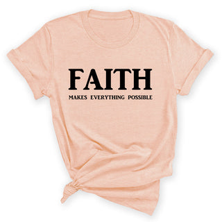 Faith Makes Everything Possible Christian Inspirational Shirt Tee #HPTS43-FAITH - Small / Heather Peach - Screen