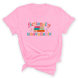 Fictionally Unavailable T-Shirt Book Lover Gift #HPTS43-UNAVAIL - Screen Printed T-Shirt - Women’s