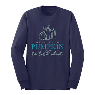 Give Them Pumpkin Long Sleeve Shirt Funny Fall Graphic Tee #HPLS-TALK23 - Navy / Large - Screen Printed T-Shirt