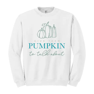 Give Them Pumpkin Sweatshirt Funny Fall Cozy Autumn Pullover #HPSW-TALK23 - White / Small - Graphic Sweatshirt - Women’s