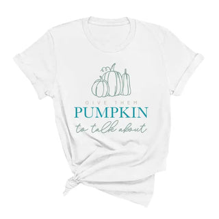 Give Them Pumpkin T Shirt Funny Fall Autumn Graphic Seasonal Tee #HPTS-TALK23 - White / Large - Screen Printed T-Shirt