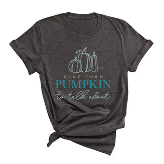 Give Them Pumpkin T Shirt Funny Fall Autumn Graphic Seasonal Tee #HPTS-TALK23 - Dark Grey / Large - Screen Printed