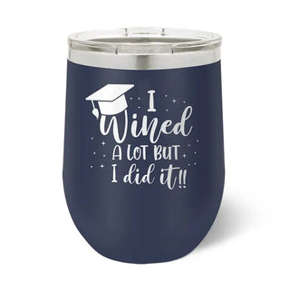 Graduation Wine Tumbler Navy 12oz Funny College Graduate Gift #TWB12-DIDIT-NAVY - Insulated Mug/Tumbler