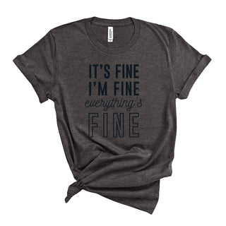 Everything's Fine T-Shirt