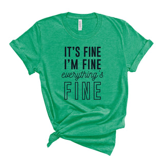 Everything's Fine T-Shirt