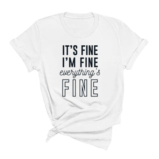 Everything's Fine T-Shirt