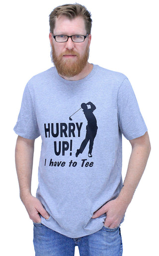 Hurry Up Golf Shirt Funny Golfer Graphic Tee Gift for Golfers #HPTS43-HURRYUP-HGY - T-Shirt - Men’s