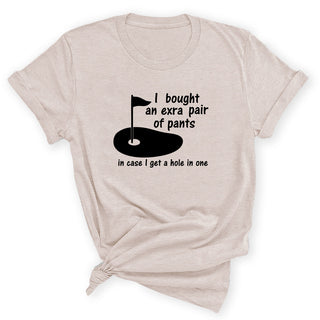 I Bought an Extra Pair of Pants Funny Golf Hole in One Shirt #HPTS43-HOLEIN1 - Small / Heather Natural - Screen Printed