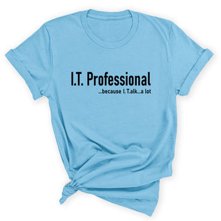 I.T. Professional Funny Tech Support Programmer Graphic Shirt #HPTS43-ITPRO - Small / Light Blue - Screen Printed