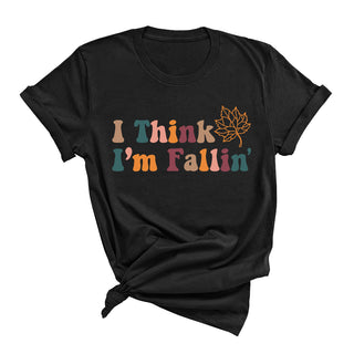 I Think I’m Fallin T Shirt Autumn Pumpkin Season Graphic Tee #FALLIN - Black / Large - Screen Printed T-Shirt - Women’s
