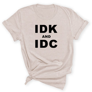 Idk and Idc Funny Sarcastic Graphic Shirt Unisex Humor Tee #HPTS43-IDK-K - Small / Heather Natural - Screen Printed