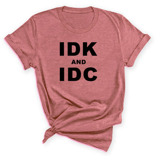 Idk and Idc Funny Sarcastic Graphic Shirt Unisex Humor Tee #HPTS43-IDK-K - Small / Heather Mauve - Screen Printed