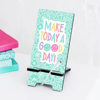 Make Today a Good Day Phone Stand #SPS-SMILE - Phone/Tablet Stand