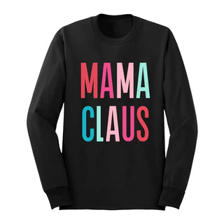 Mama Claus Long Sleeve Shirt Christmas Holiday Graphic Tee #HPLS-MC23 - Black / Small - T-Shirt (Graphic) - Women’s