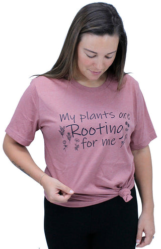 My Plants Are Rooting for Me Plant Mom Gardening Graphic Shirt #HPTS43-ROOTING-MAUV - Screen Printed T-Shirt - Women’s