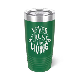 Never Trust the Living Tumbler 20oz Spooky Halloween Insulated Cup #TWB20-NEVER-BLK - Green - Insulated Mug/Tumbler