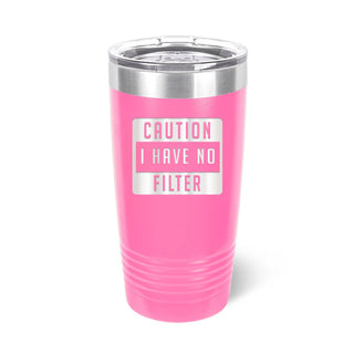 No Filter Tumbler Pink 20oz Insulated Cup Funny Sarcastic Gift #TWB20-FILTER-PK - Insulated Mug/Tumbler
