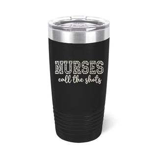 Nurses Call the Shots Tumbler 20oz Insulated Cup Funny Nurse Gift #TWB20-SHOTS-BLK - Insulated Mug/Tumbler