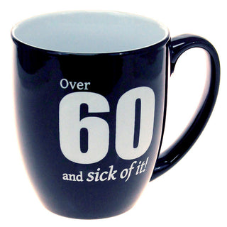 Over 60 and Sick Of It - Large Black 16oz Coffee Mug #LMG6K-OVER60