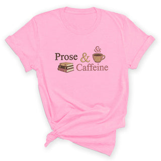 Prose and Caffeine Book Lover T-Shirt Coffee Reader Gift #HPTS43-PROSE - Screen Printed T-Shirt - Women’s