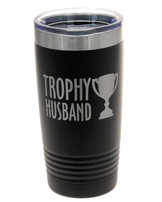 Trophy Husband Tumbler Black 20oz Insulated Cup Funny Husband Gift #TWB20BLK-TROPHYH - Insulated Mug/Tumbler