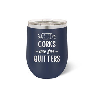 Corks are for Quitters Navy Tumbler
