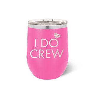I Do Crew 12 oz Tumbler